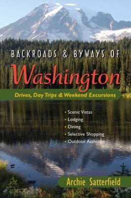 Backroads & byways of Washington : drives, day trips & weekend excursions /