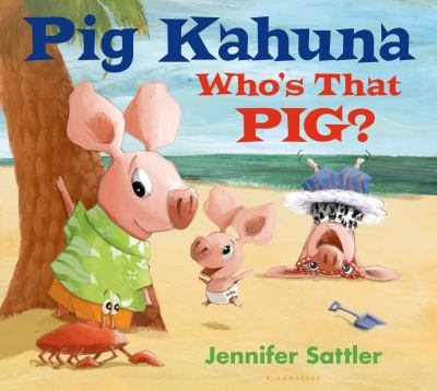 Pig Kahuna : who's that pig? /