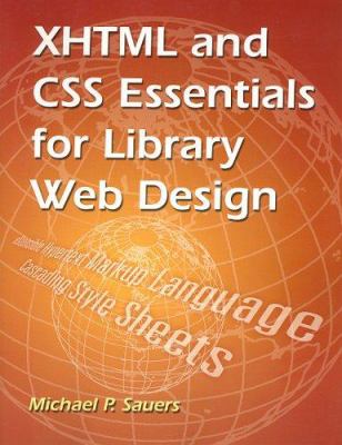 XHTML and CSS essentials for library Web design /