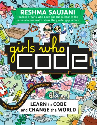 Girls who code : learn to code and change the world /