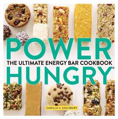 Power hungry : the ultimate energy bar cookbook /