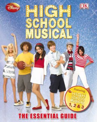 High school musical : the essential guide /