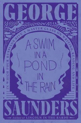A swim in a pond in the rain : in which four Russians give a master class on writing, reading, and life /