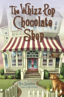 The Whizz Pop Chocolate Shop /