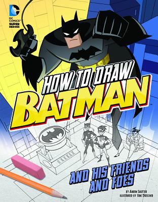 How to draw Batman and his friends and foes /