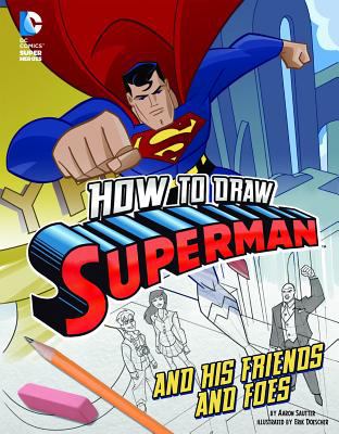How to draw Superman and his friends and foes /