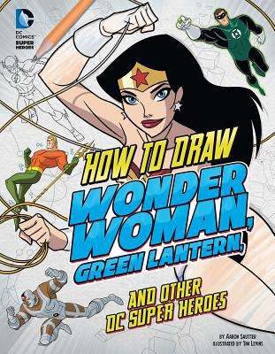How to draw Wonder Woman, Green Lantern, and other DC super heroes /