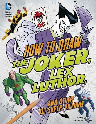How to draw the Joker, Lex Luthor, and other DC super-villains /