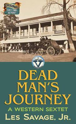 Dead man's journey : [large type] a westen sextet /