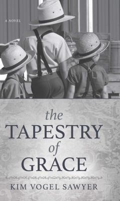 The tapestry of grace : a novel [large type] /