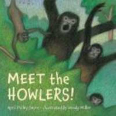 Meet the howlers! /