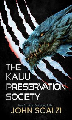 The Kaiju Preservation Society [large type] /