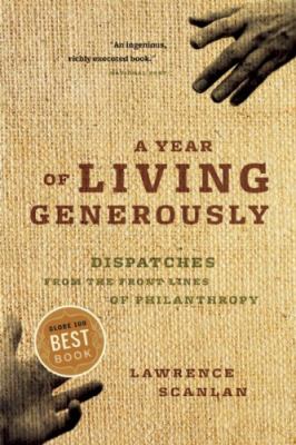 A year of living generously : dispatches from the frontlines of philanthropy /