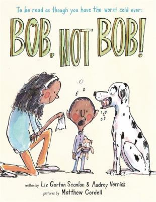 Bob, not Bob! /