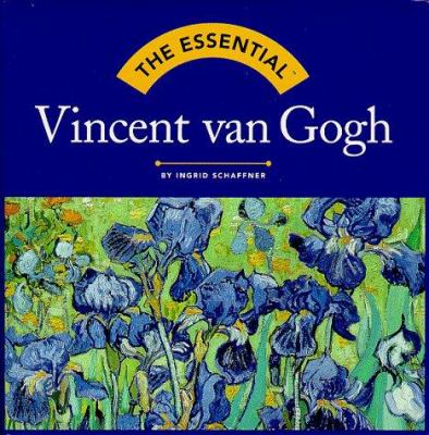 The essential Vincent van Gogh /