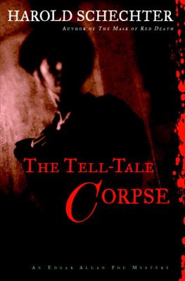 The tell-tale corpse : an Edgar Allan Poe mystery /