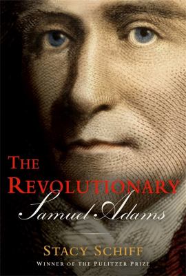 The revolutionary : Samuel Adams /
