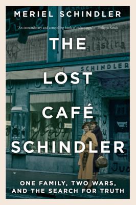 The lost Café Schindler : one family, two wars, and the search for truth /