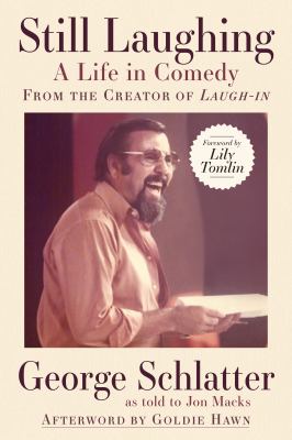 Still laughing : a life in comedy, from the creator of Laugh-in /
