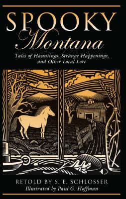 Spooky Montana : tales of hauntings, strange happenings, and other local lore /