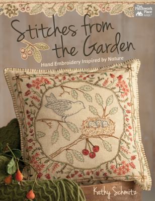 Stitches from the garden : hand embroidery inspired by nature /