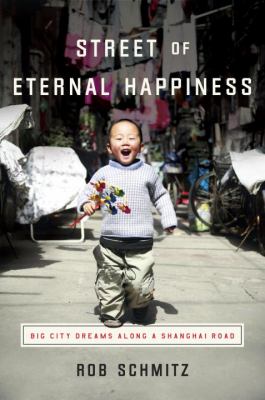 Street of Eternal Happiness : big city dreams along a Shanghai road /