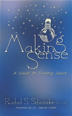 Making sense : a guide to sensory issues /