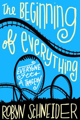 The beginning of everything : everyone gets a tragedy /