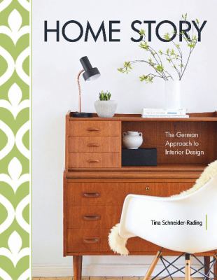 Home story : the German approach to interior design /