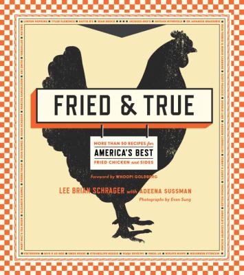 Fried & true : 50 recipes for America's best fried chicken and sides /