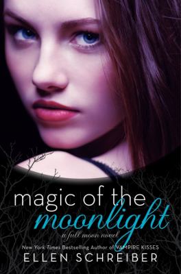 Magic of the moonlight : a Full moon novel /