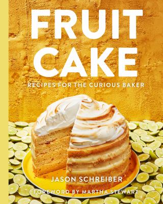 Fruit cake : recipes for the curious baker /