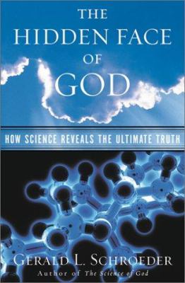 The hidden face of God : how science reveals the ultimate truth /