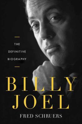 Billy Joel : the definitive biography /