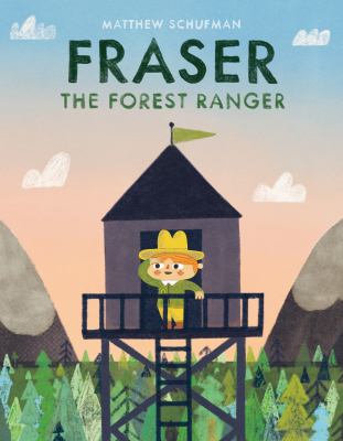 Fraser the forest ranger /