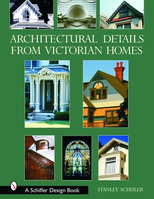 Architectural details from Victorian homes /