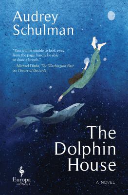 The dolphin house : a novel /