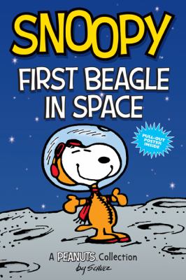 Snoopy : first beagle in space : a Peanuts collection /