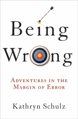Being wrong : adventures in the margin of error /