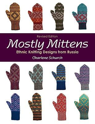 Mostly mittens : ethnic knitting designs from Russia /