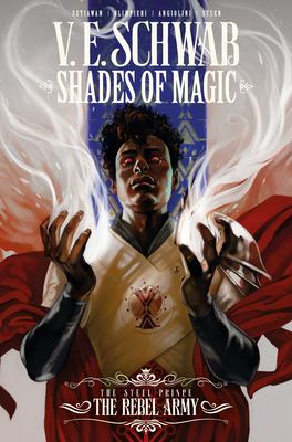 Shades of magic : the Steel Prince. 3, <U+01C2>p The rebel army /