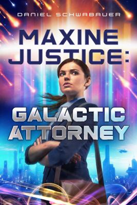 Maxine Justice : galactic attorney /