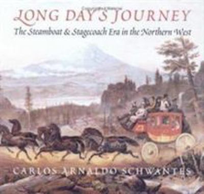 Long day's journey : the steamboat & stagecoach era in the northern West /