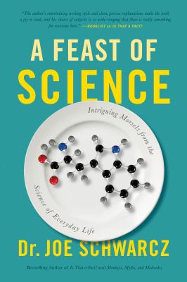 A feast of science : intriguing morsels from the science of everyday life /
