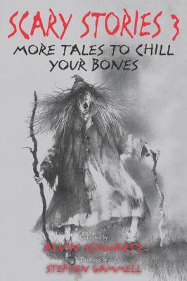 Scary stories 3 : more tales to chill your bones /