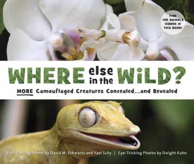 Where else in the wild? : more camouflaged creatures concealed-- and revealed /