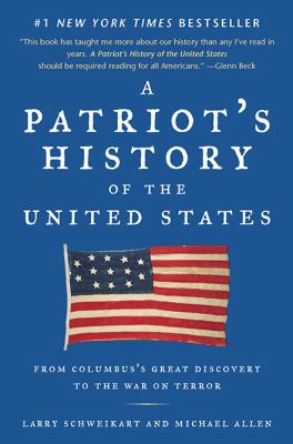 A patriot's history of the United States : from Columbus's great discovery to the war on terror /