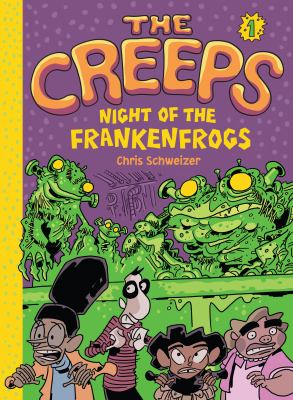 Creeps. Volume 1, Night of the frankenfrogs /