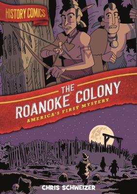 The Roanoke colony : America's first mystery /