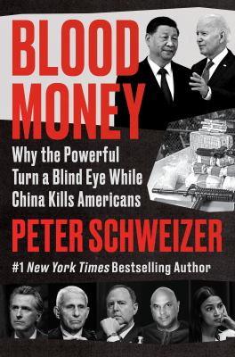 Blood money : why the powerful turn a blind eye while China killing Americans /